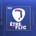Podcast-Etre-flic-MGP